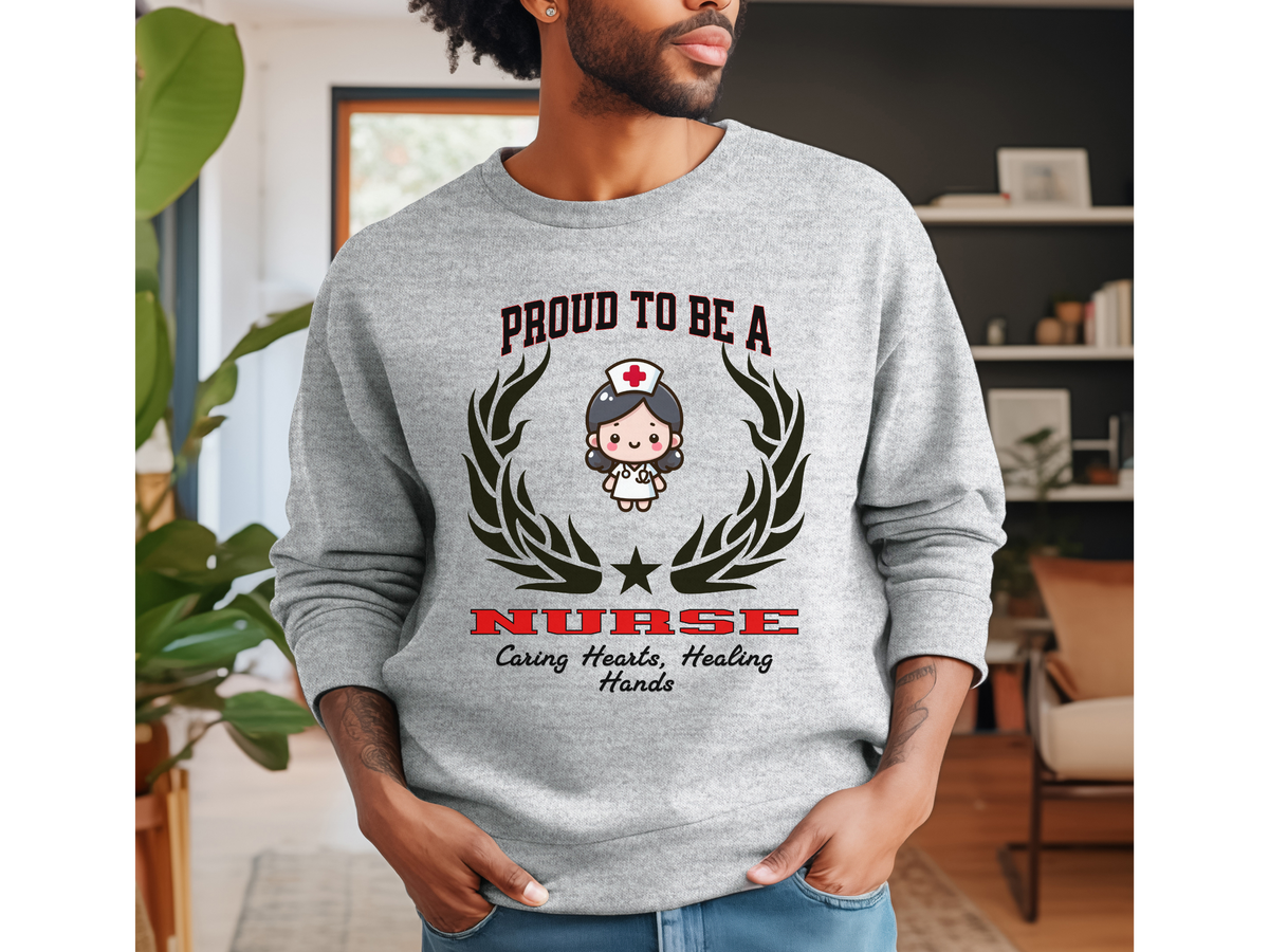 Proud to Be a Nurse Sweatshirt – Unisex Medical Crewneck for Compassionate Caregivers
