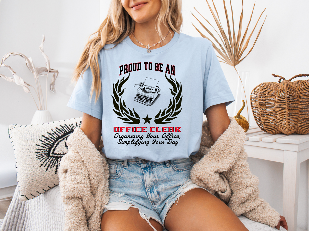 Proud to Be an OFFICE CLERK T-Shirt – Organizing Your Office, Simplifying Your Day | Unisex Admin Staff Tee