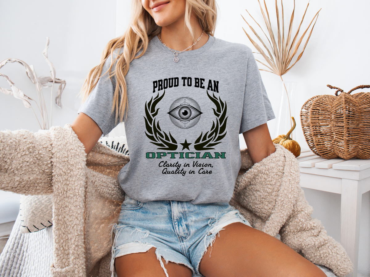 Proud to Be an OPTICIAN T-Shirt – Clarity in Vision, Quality in Care | Unisex Eye Care Professional Tee