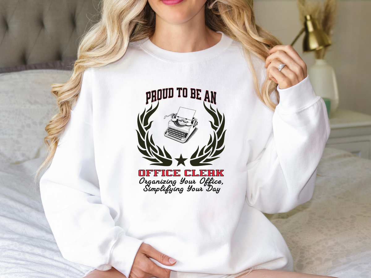 Proud to Be an Office Clerk Sweatshirt – Unisex Workplace Crewneck for Administrative Pros