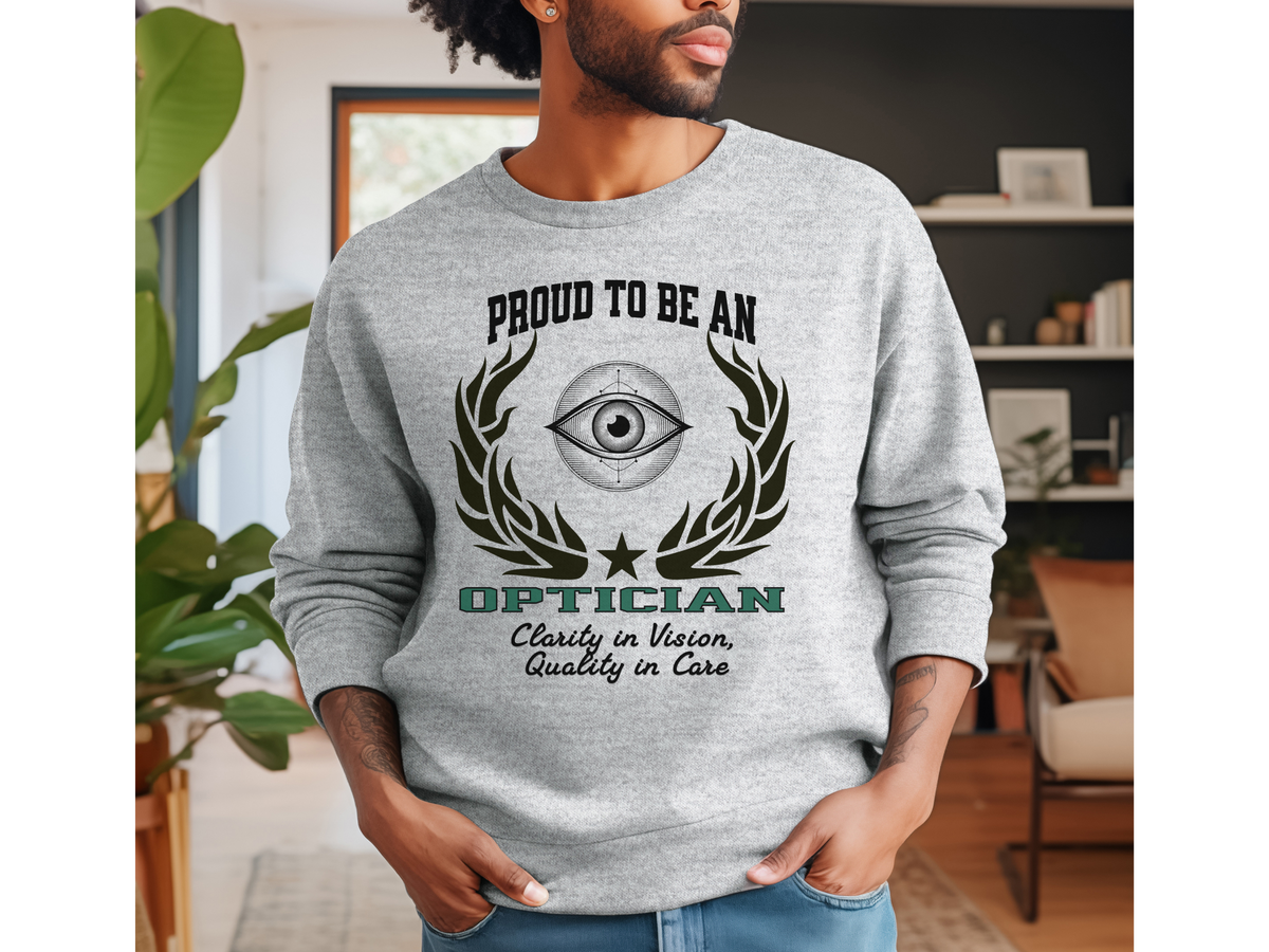 Proud to Be an Optician Sweatshirt – Unisex Vision Care Crewneck for Eye Care Professionals