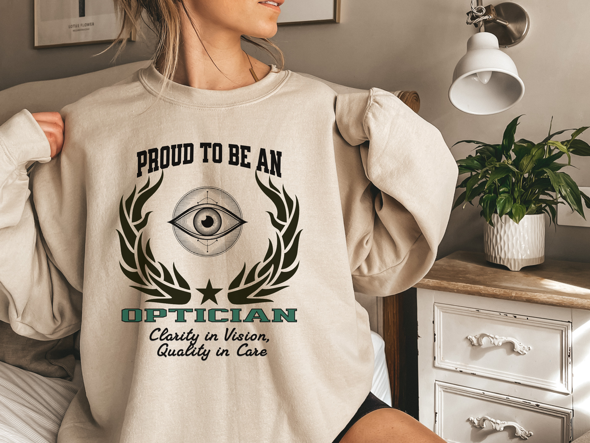 Proud to Be an Optician Sweatshirt – Unisex Vision Care Crewneck for Eye Care Professionals