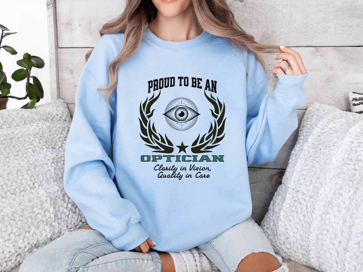 Proud to Be an Optician Sweatshirt – Unisex Vision Care Crewneck for Eye Care Professionals