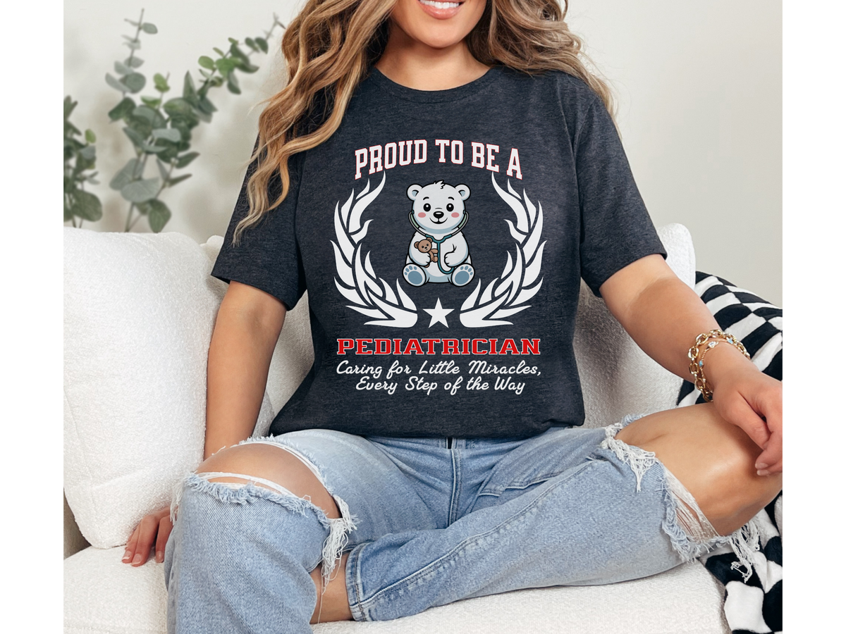 Proud to Be a Pediatrician T-Shirt – Unisex Doctor Tee with Heartfelt Slogan