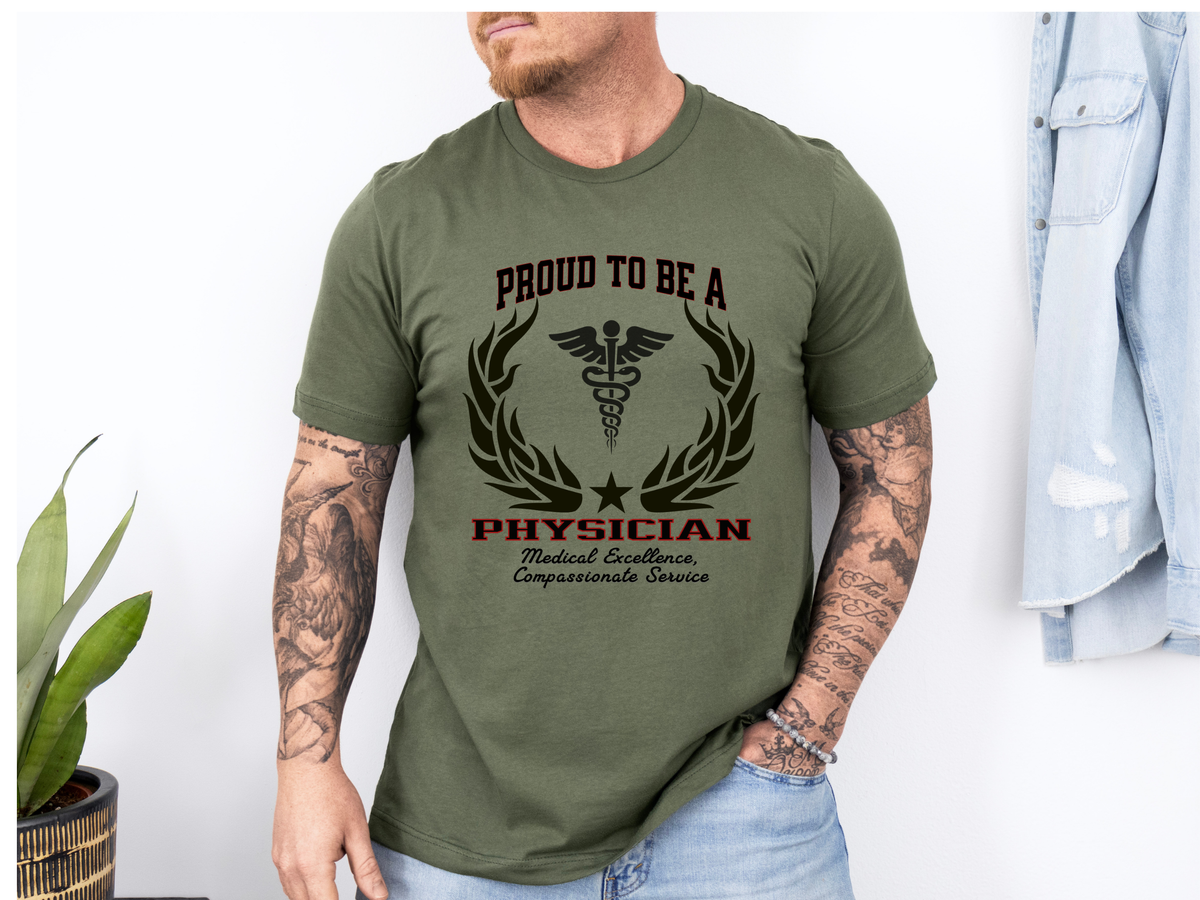 Proud to Be a Physician T-Shirt – Unisex Doctor Tee with Excellence & Compassion Slogan