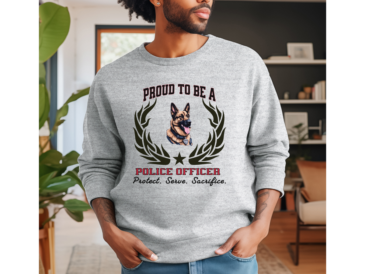 Proud to Be a Police Officer Sweatshirt – Protect. Serve. Sacrifice | Unisex Law Enforcement Apparel