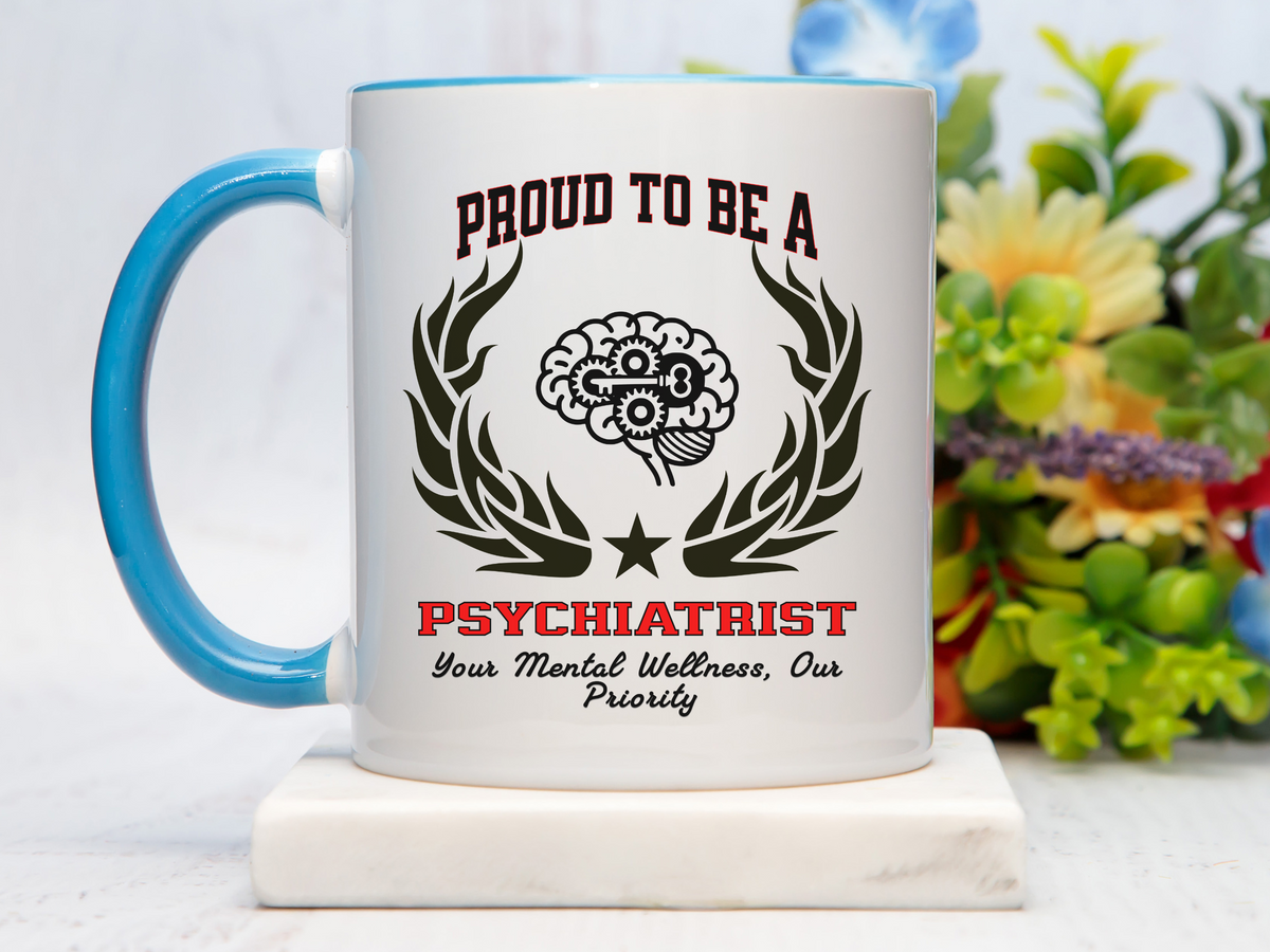 PROUD TO BE A PSYCHIATRIST Accent Coffee Mug – “Your Mental Wellness, Our Priority” – Mental Health Gift by New Edge Gifts and Novelties