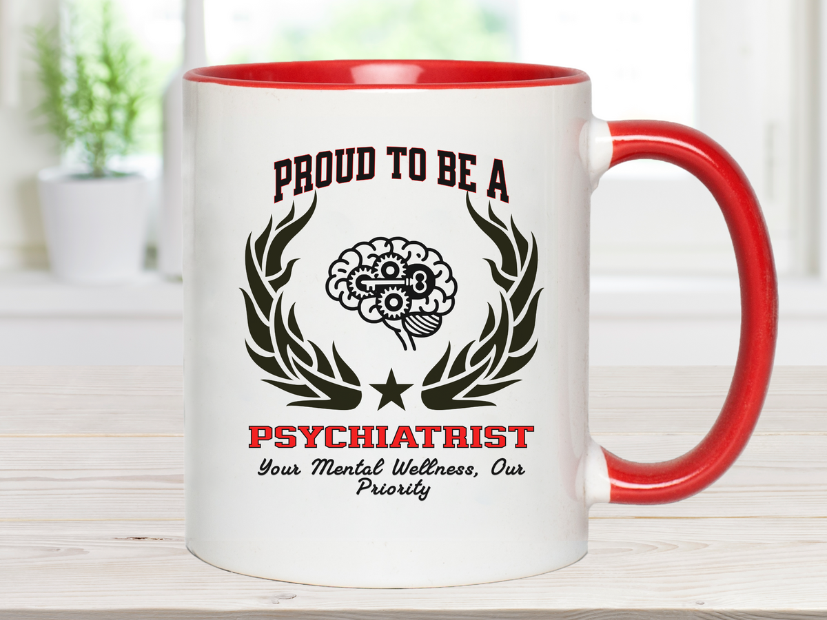 PROUD TO BE A PSYCHIATRIST Accent Coffee Mug – “Your Mental Wellness, Our Priority” – Mental Health Gift by New Edge Gifts and Novelties