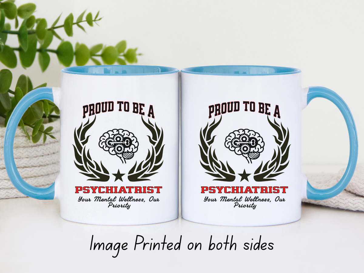 PROUD TO BE A PSYCHIATRIST Accent Coffee Mug – “Your Mental Wellness, Our Priority” – Mental Health Gift by New Edge Gifts and Novelties