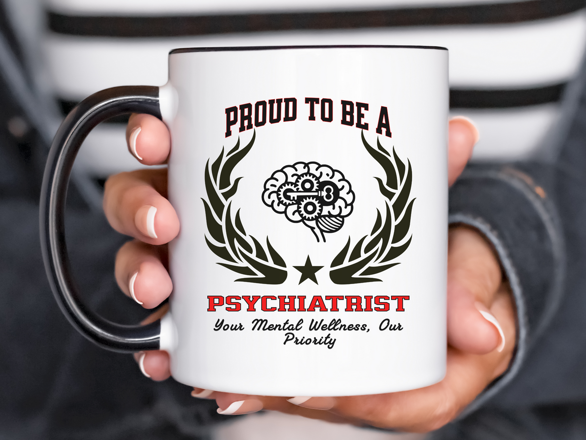 PROUD TO BE A PSYCHIATRIST Accent Coffee Mug – “Your Mental Wellness, Our Priority” – Mental Health Gift by New Edge Gifts and Novelties