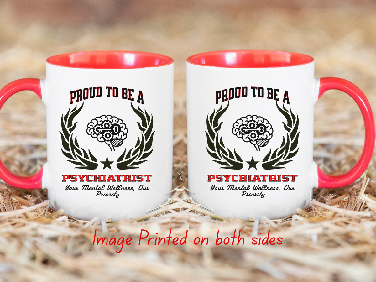 PROUD TO BE A PSYCHIATRIST Accent Coffee Mug – “Your Mental Wellness, Our Priority” – Mental Health Gift by New Edge Gifts and Novelties