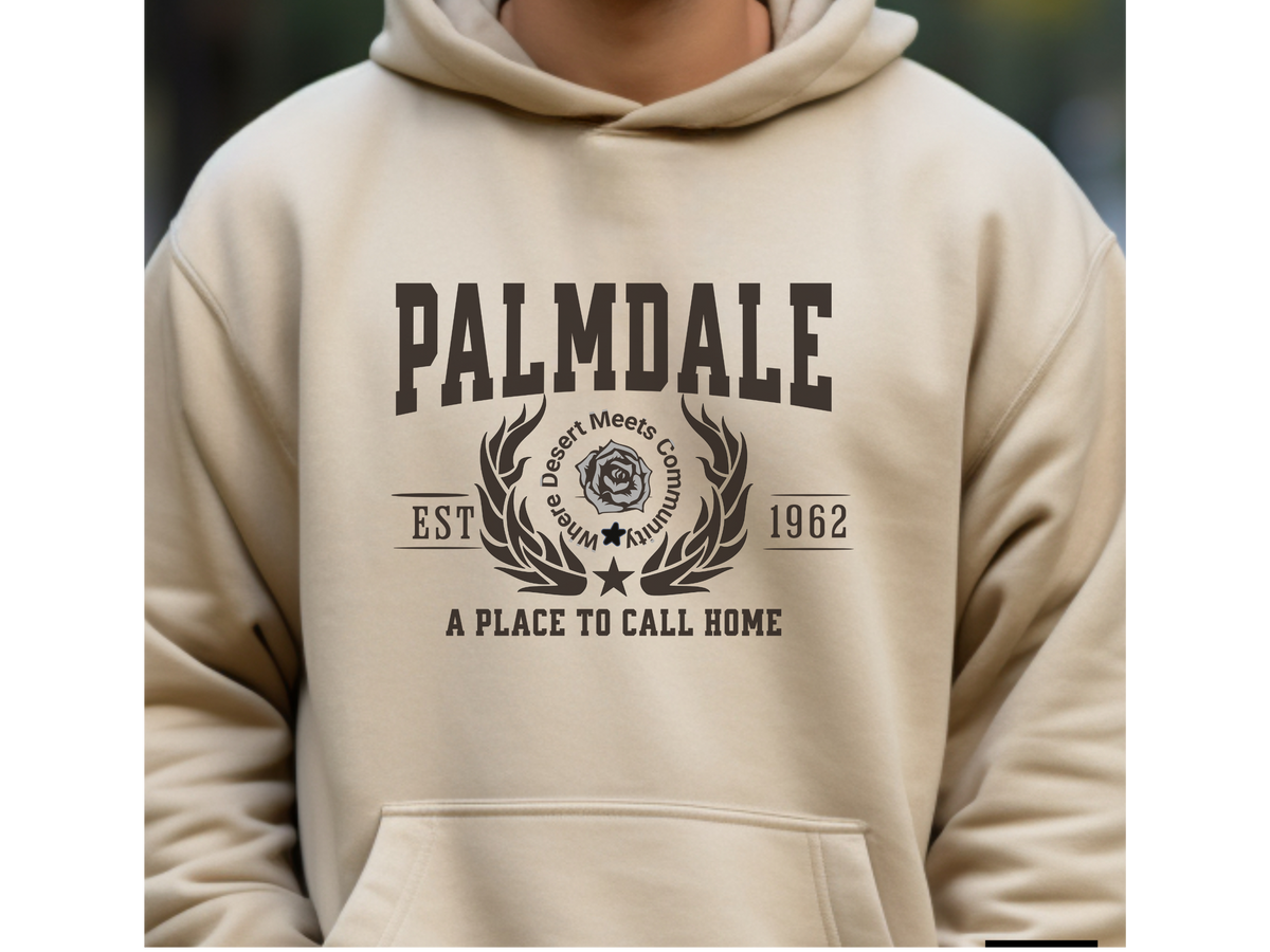 Palmdale California Legacy Hoodie – "A Place to Call Home" Unisex Sweatshirt