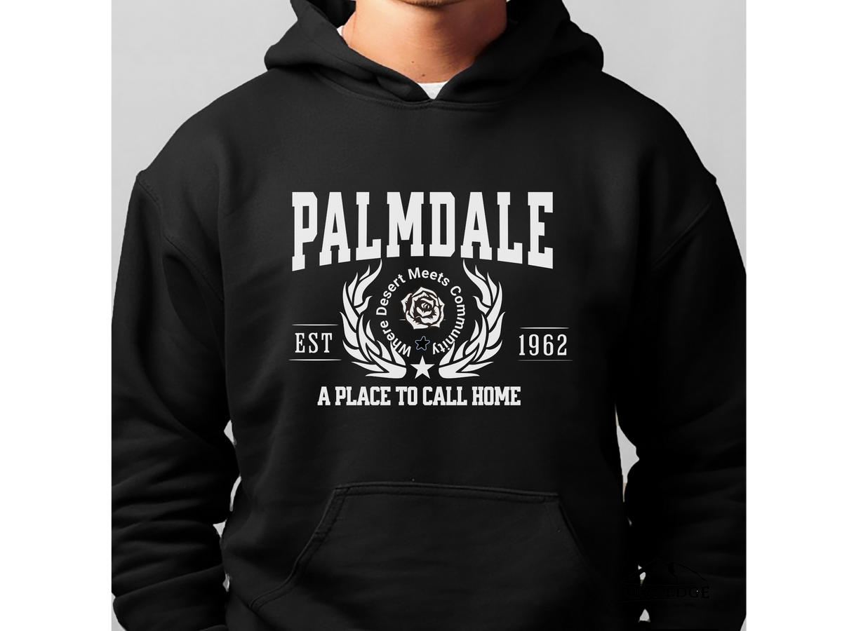 Palmdale California Legacy Hoodie – "A Place to Call Home" Unisex Sweatshirt
