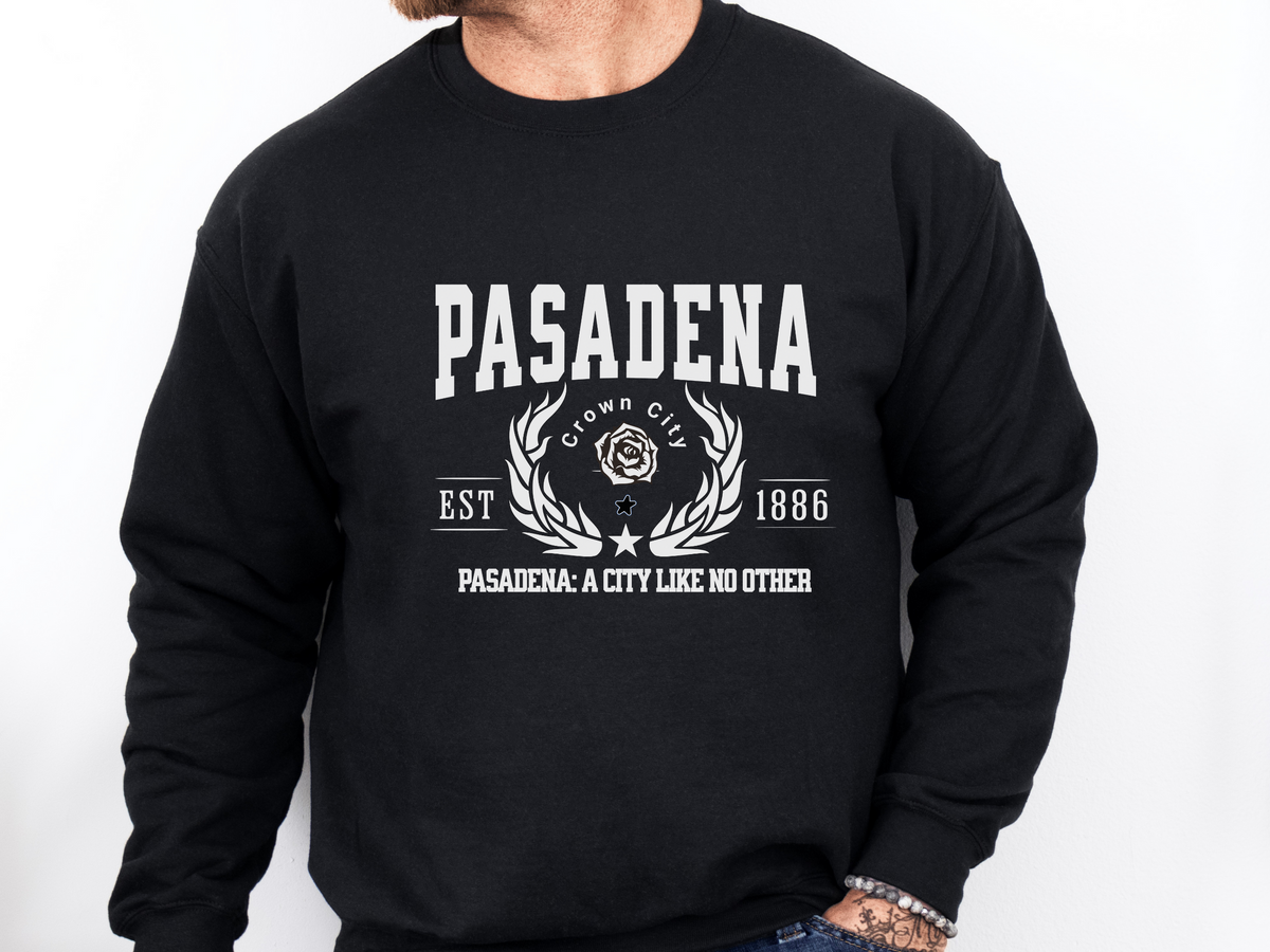 Pasadena Legacy Unisex Sweatshirt "A City Like No Other" Vintage California Charm