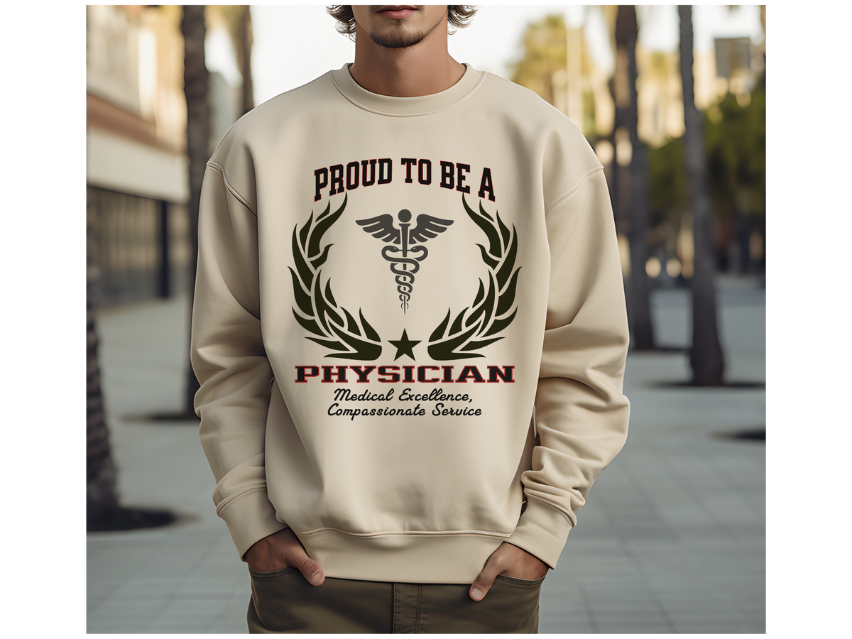 Proud to Be a Physician Sweatshirt – Unisex Medical Professional Crewneck for Doctors