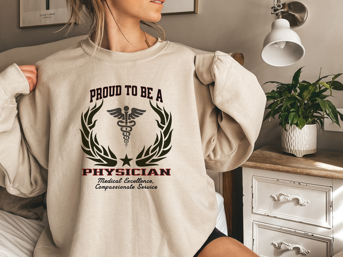 Proud to Be a Physician Sweatshirt – Unisex Medical Professional Crewneck for Doctors