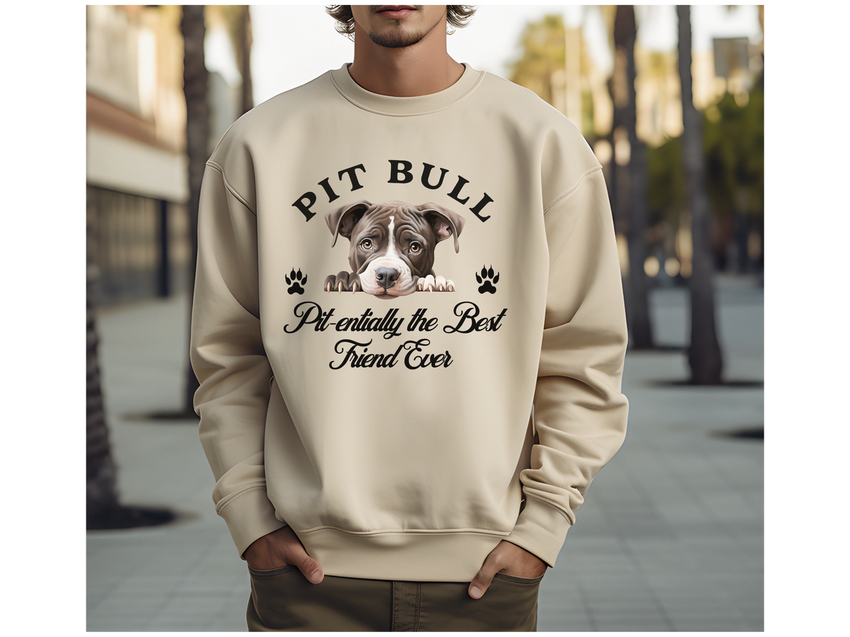 Pit Bull Sweatshirt – Pit-entially the Best Friend Ever – Unisex Dog Lover Apparel