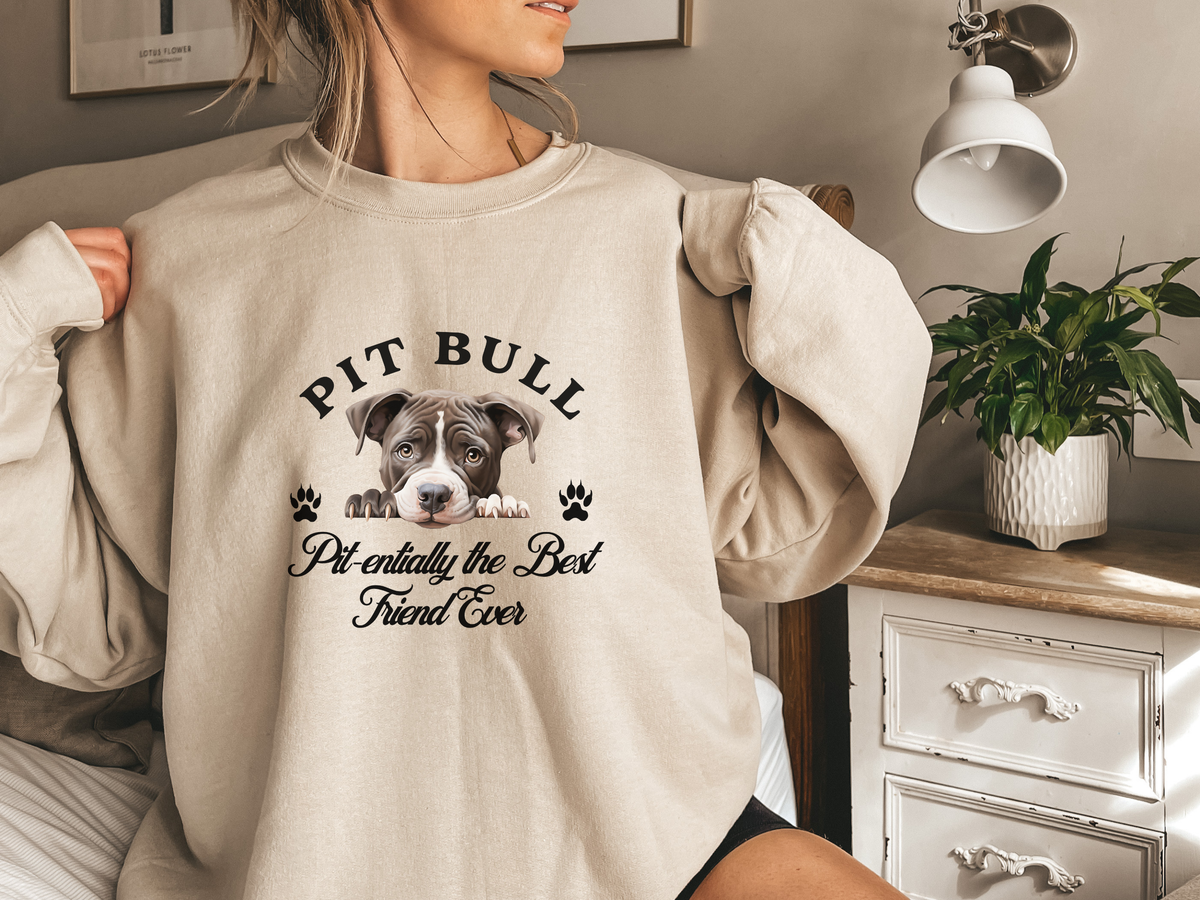 Pit Bull Sweatshirt – Pit-entially the Best Friend Ever – Unisex Dog Lover Apparel