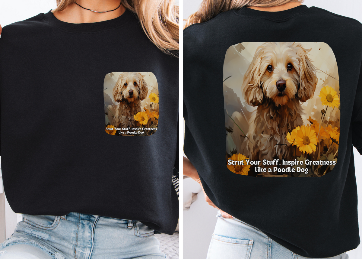 Poodle Pride Sunflower Sweatshirt - 'Strut Your Stuff' Inspirational Design - Unisex French Poodle Apparel