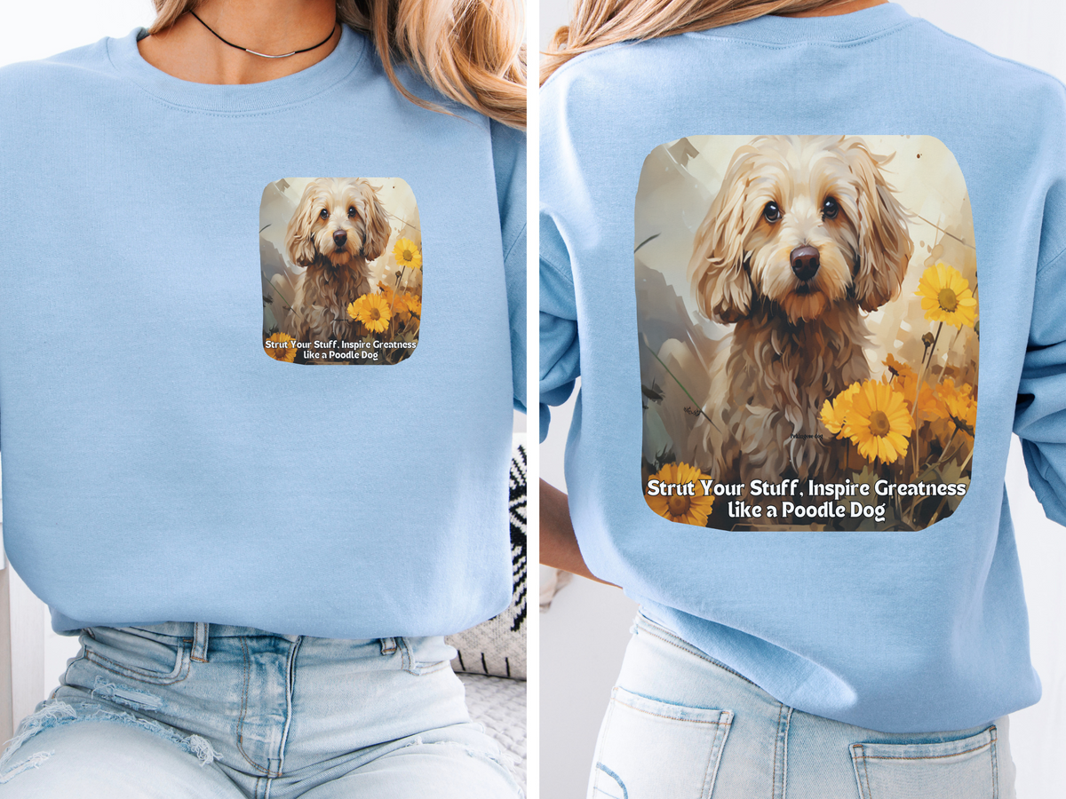 Poodle Pride Sunflower Sweatshirt - 'Strut Your Stuff' Inspirational Design - Unisex French Poodle Apparel