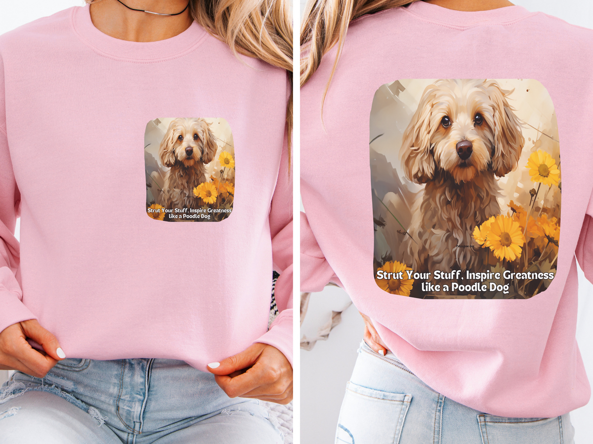 Poodle Pride Sunflower Sweatshirt - 'Strut Your Stuff' Inspirational Design - Unisex French Poodle Apparel