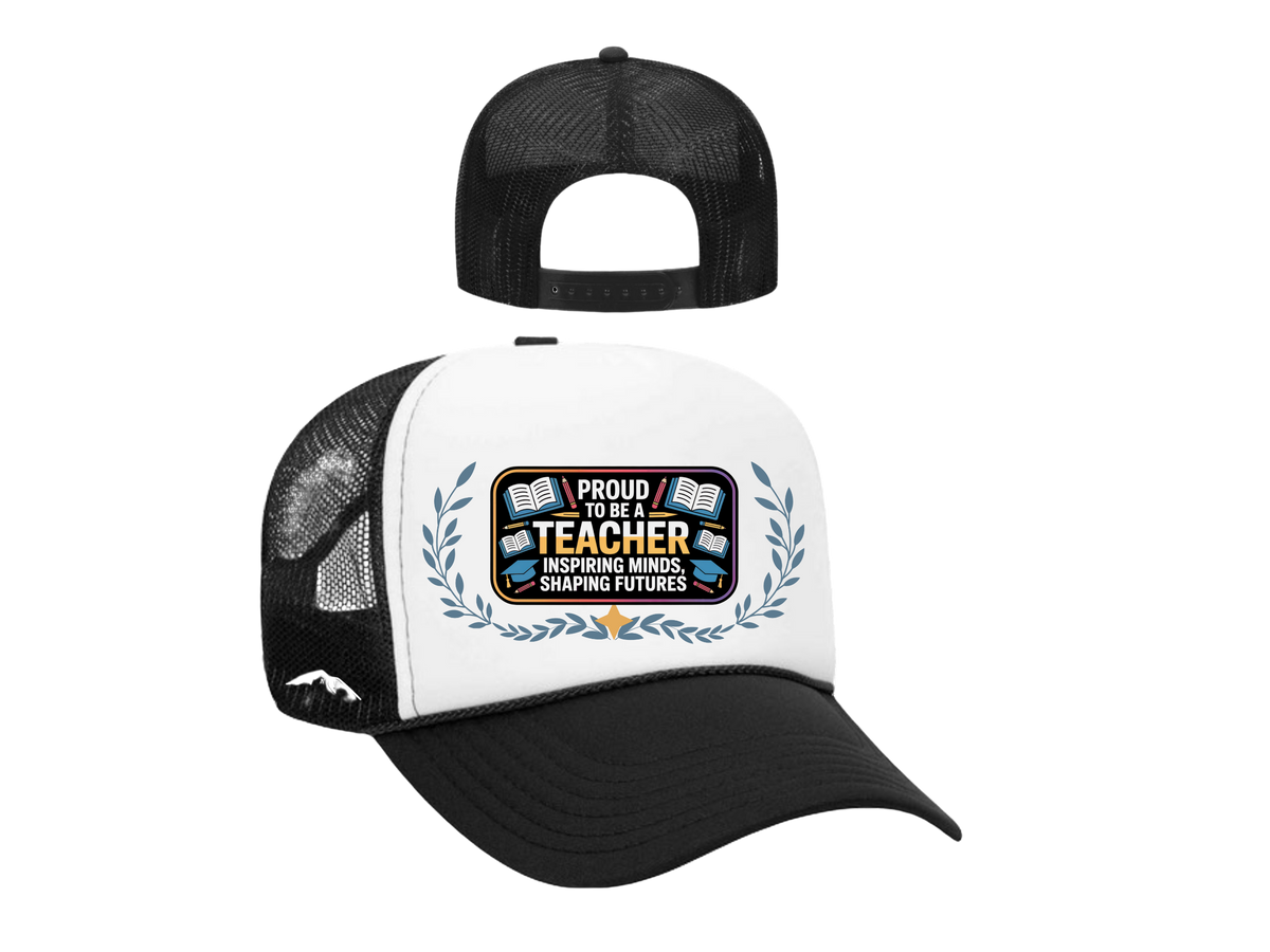 Teacher Trucker Hat – Proud to Be a Teacher | Inspiring Minds, Shaping Futures | Educator Appreciation Gift Cap