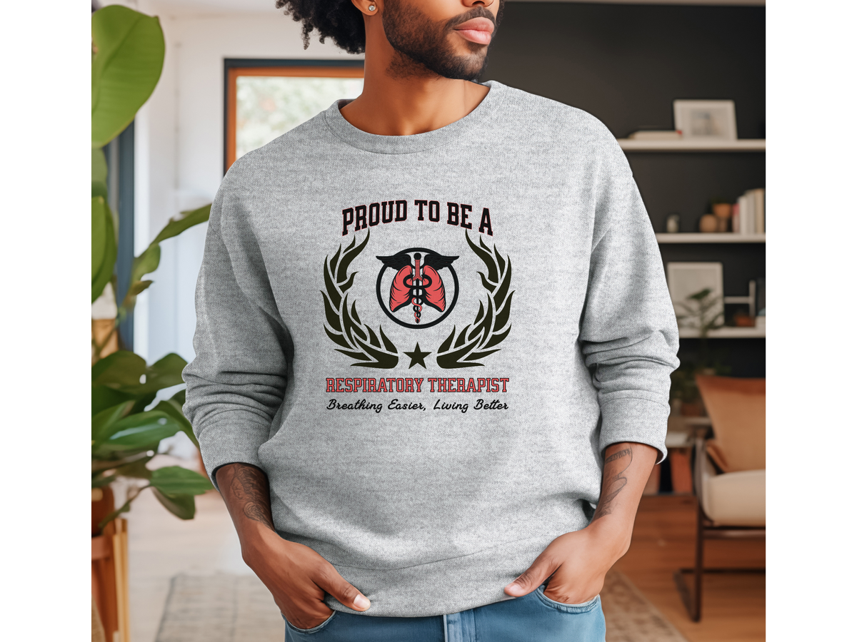 Proud to Be a  Sweatshirt – Unisex Medical Crewneck for RT Heroes