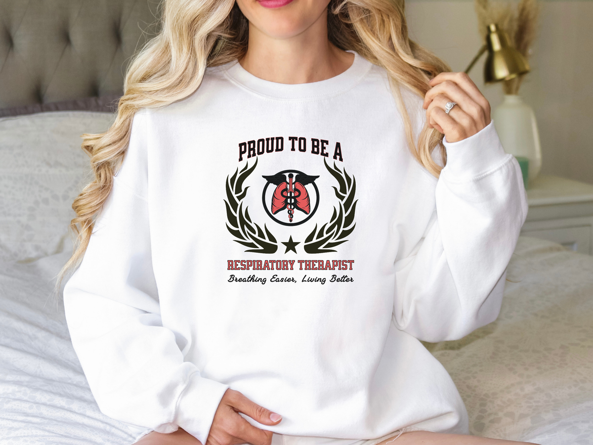 Proud to Be a  Sweatshirt – Unisex Medical Crewneck for RT Heroes
