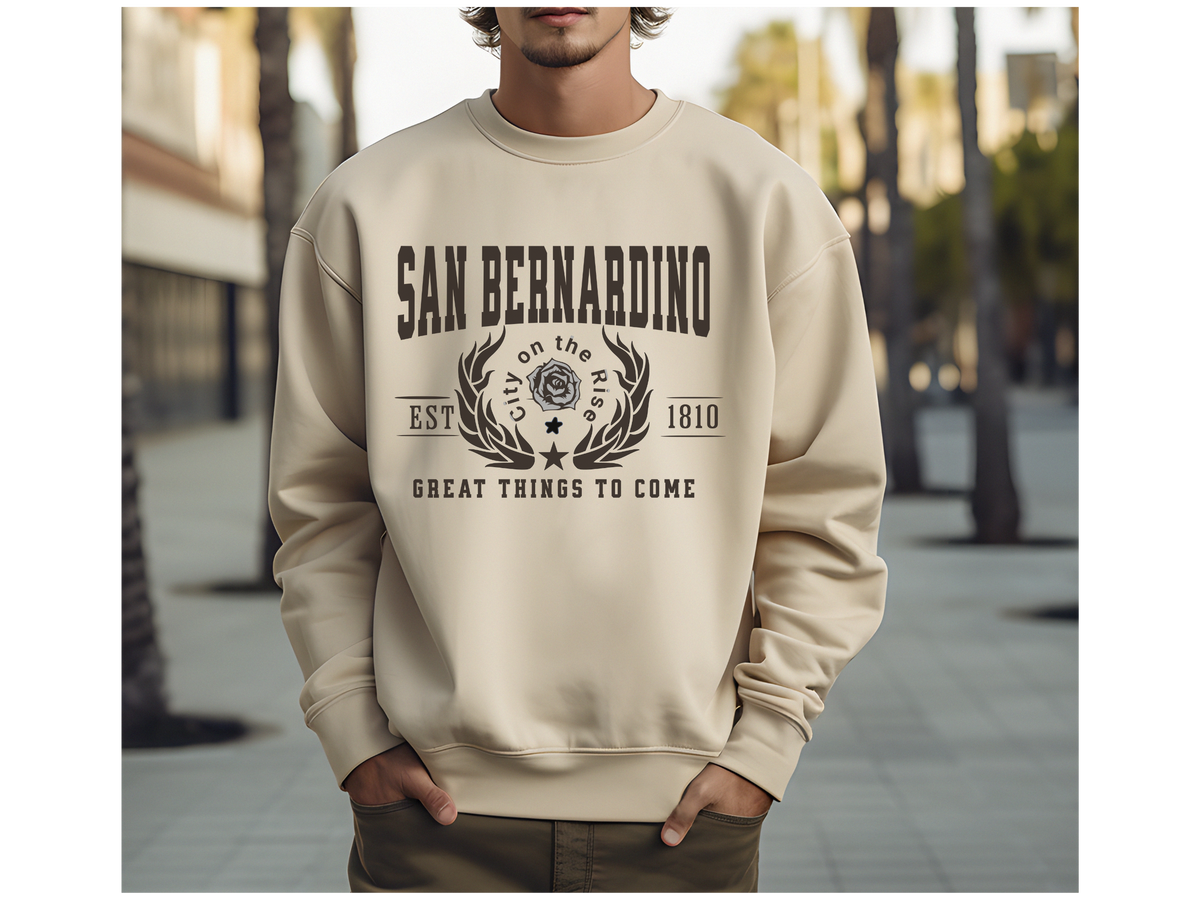 San Bernardino Legacy Unisex Sweatshirt "Great Things to Come" Vintage Inland Empire Style