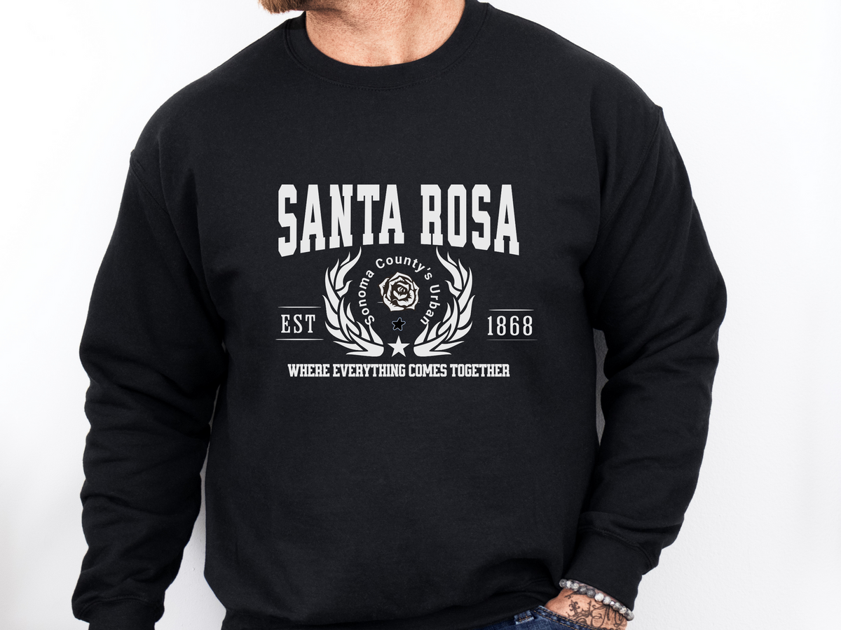 Santa Rosa Legacy Unisex Sweatshirt "Where Everything Comes Together" Vintage Northern California Style