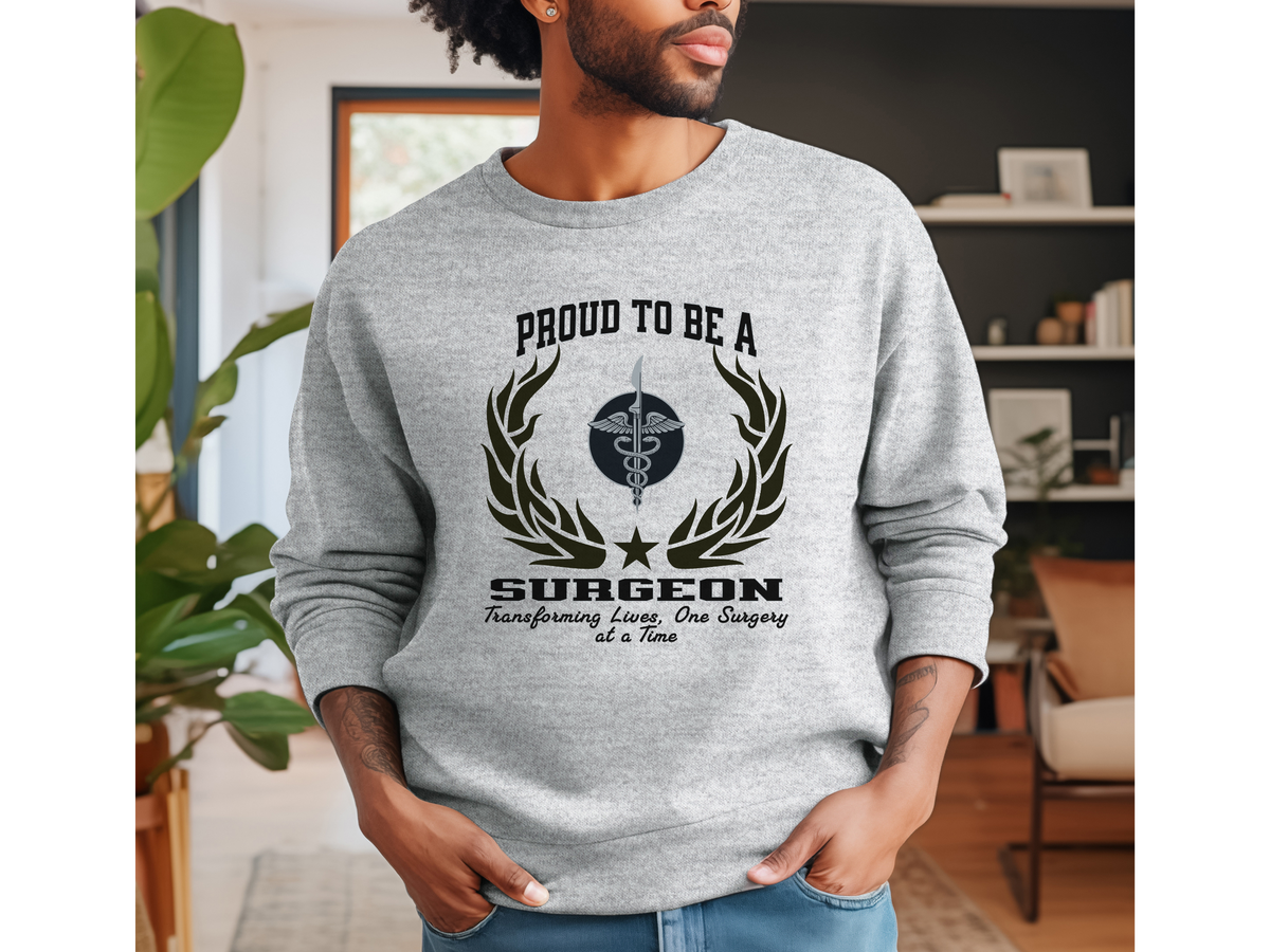 Proud to Be a Surgeon Sweatshirt – Unisex Medical Professional Crewneck for Lifesavers
