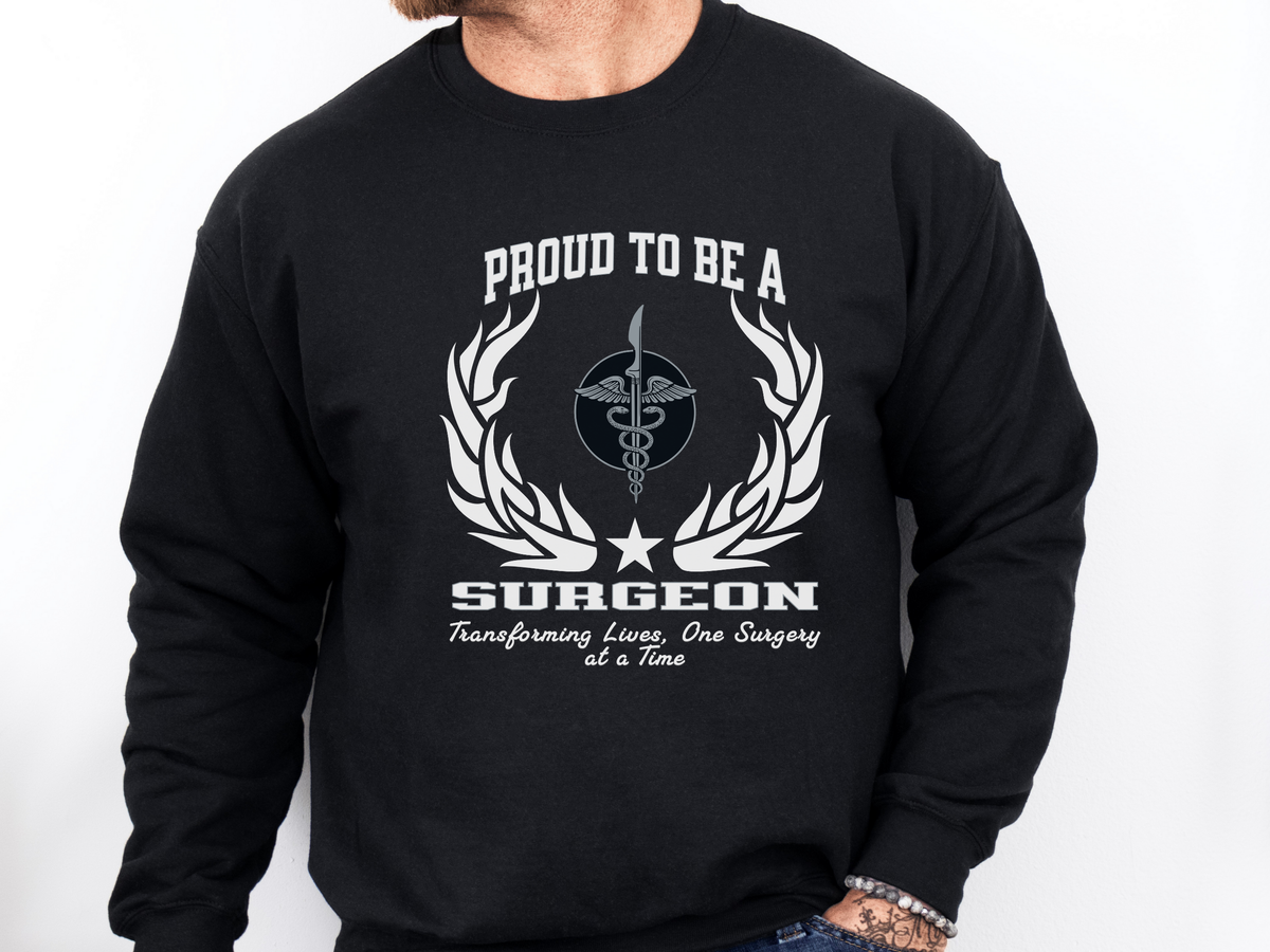 Proud to Be a Surgeon Sweatshirt – Unisex Medical Professional Crewneck for Lifesavers