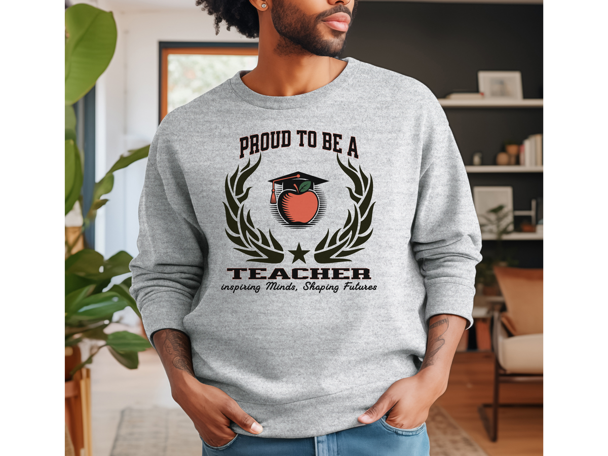 Proud to Be a Teacher Sweatshirt – Unisex Educator Crewneck for Classroom Heroes