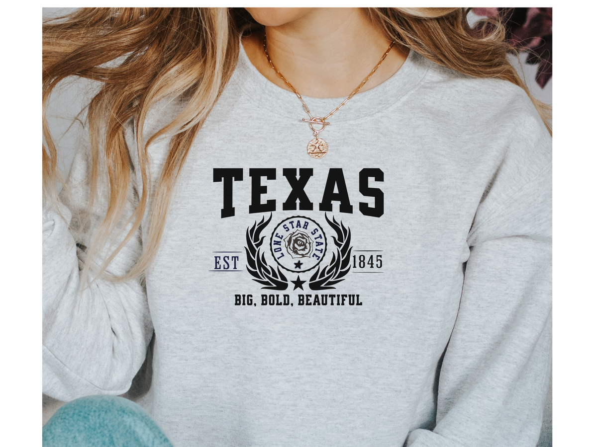 Texas State Legacy Sweatshirt – Big, Bold, Beautiful | Unisex Lone Star Pride Crewneck