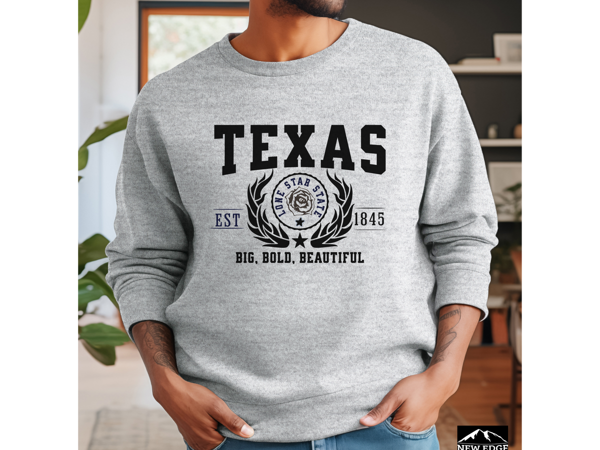 Texas State Legacy Sweatshirt – Big, Bold, Beautiful | Unisex Lone Star Pride Crewneck