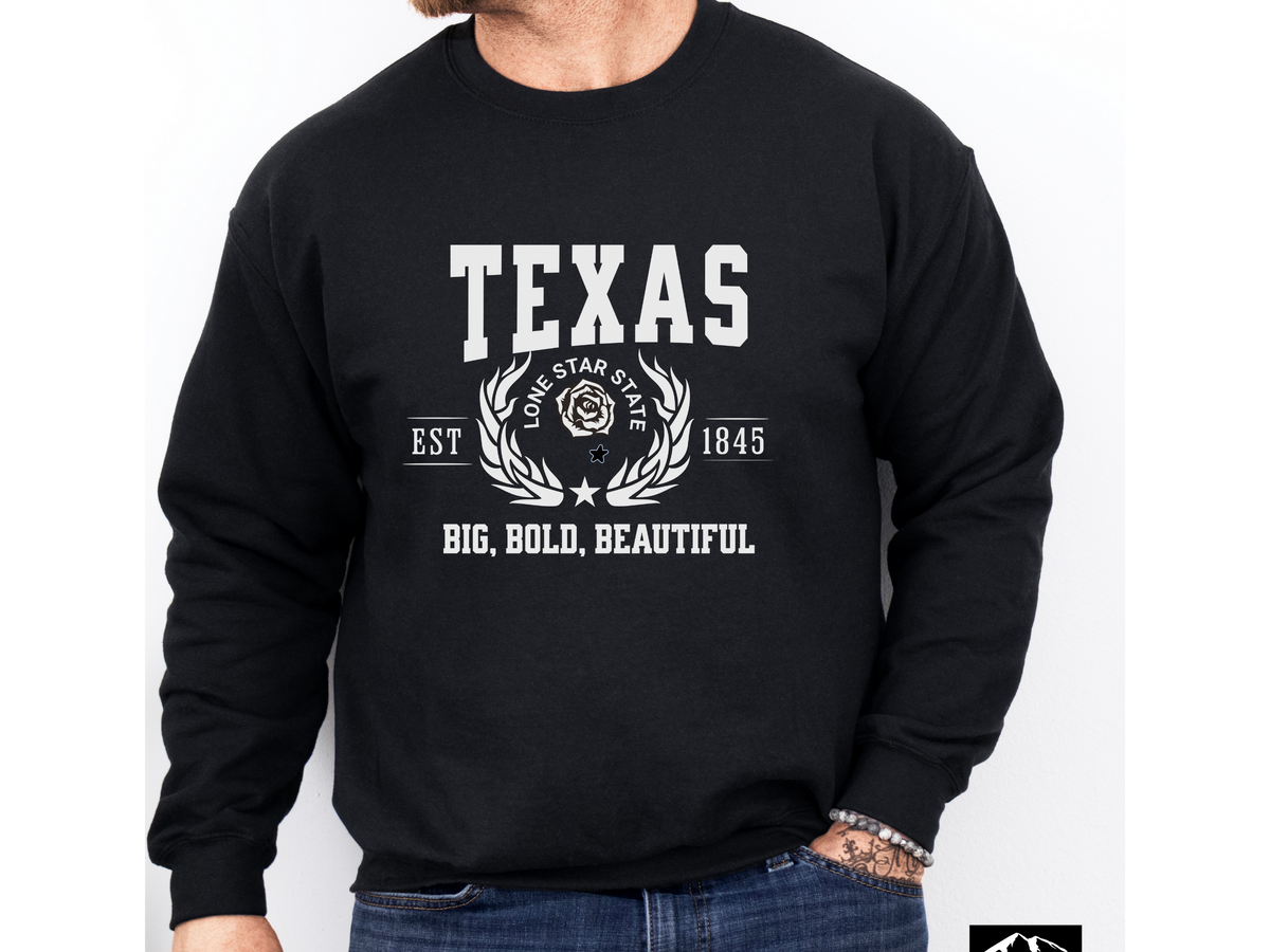 Texas State Legacy Sweatshirt – Big, Bold, Beautiful | Unisex Lone Star Pride Crewneck