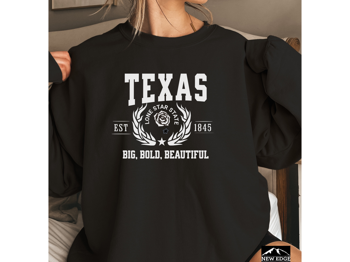 Texas State Legacy Sweatshirt – Big, Bold, Beautiful | Unisex Lone Star Pride Crewneck
