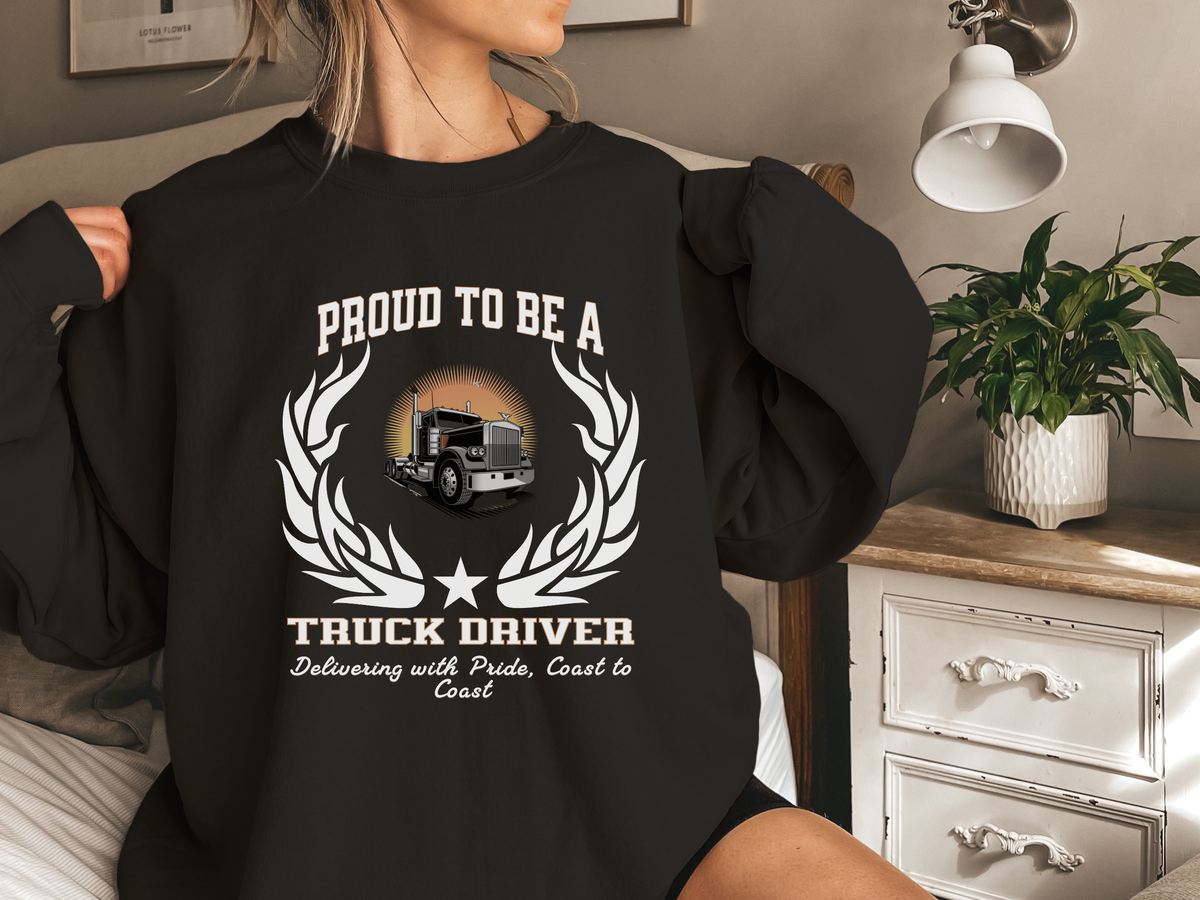 Proud to Be a Truck Driver Sweatshirt – Unisex Long Haul Trucker Crewneck