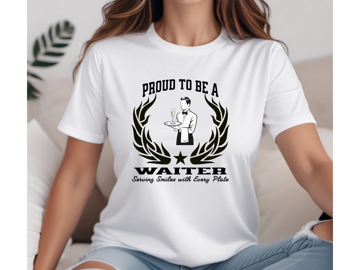 Proud to Be a Waiter T-Shirt – Unisex Restaurant Staff Tee – “Serving Smiles with Every Plate” Hospitality & Server Appreciation Gift Shirt