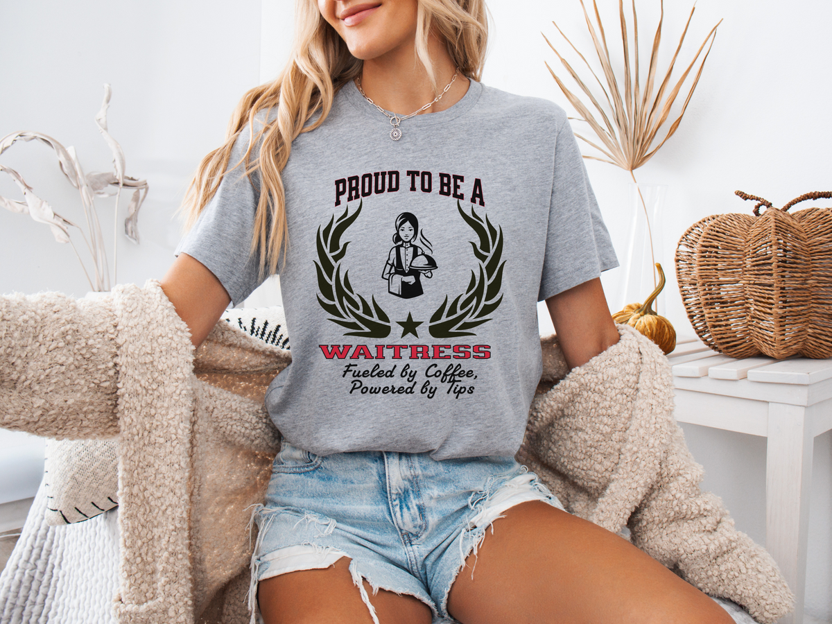 Proud to Be a Waitress T-Shirt – “Fueled by Coffee, Powered by Tips” | Unisex Funny Server Tee