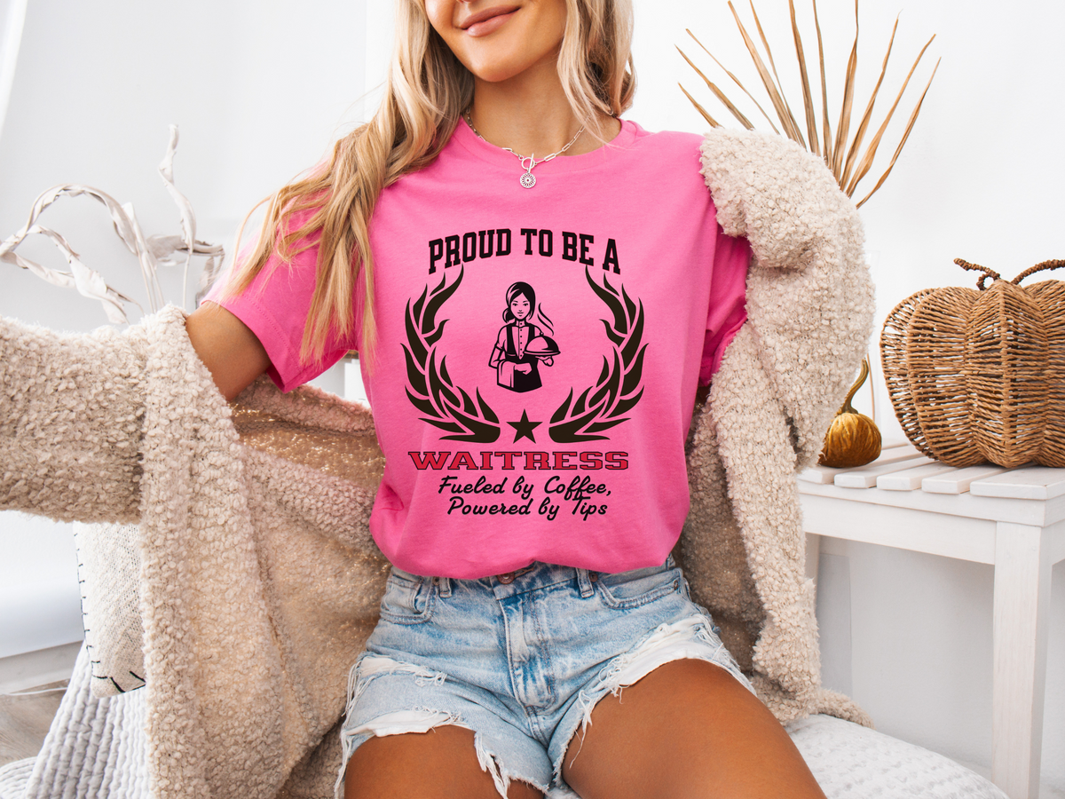 Proud to Be a Waitress T-Shirt – “Fueled by Coffee, Powered by Tips” | Unisex Funny Server Tee