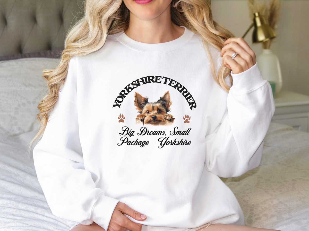 Yorkshire Terrier Sweatshirt – Big Dreams, Small Package – Cute Unisex Dog Lover Gift