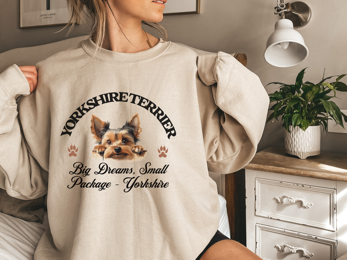 Yorkshire Terrier Sweatshirt – Big Dreams, Small Package – Cute Unisex Dog Lover Gift