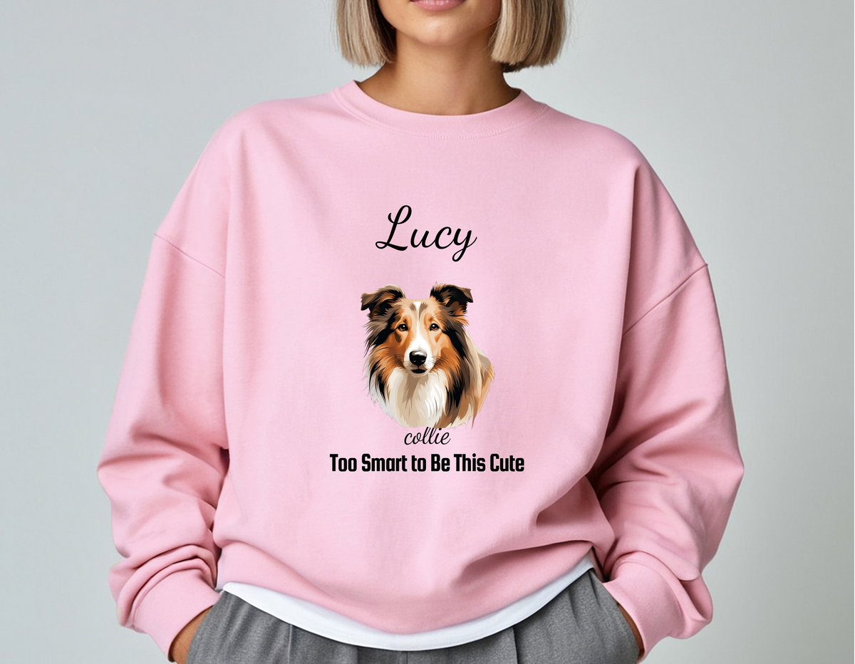 Collie “Too Smart to Be This Cute” Personalized Unisex Sweatshirt | Custom Dog Breed Gift for Dog Lovers
