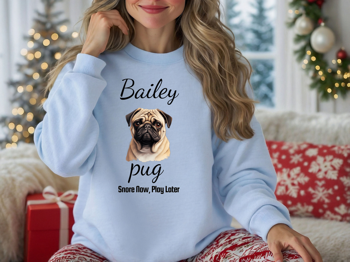 Personalized Pug Dog Unisex Sweatshirt – “Snore Now, Play Later” | Funny Dog Mom Gift | Custom Dog Breed Sweater
