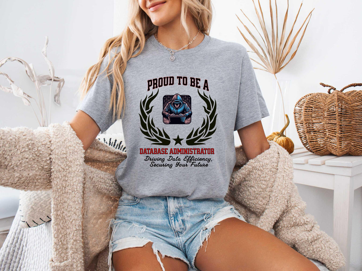 Proud to Be a Database Administrator T-Shirt  Securing Data, Empowering Decisions | Unisex DBA Tech Tee