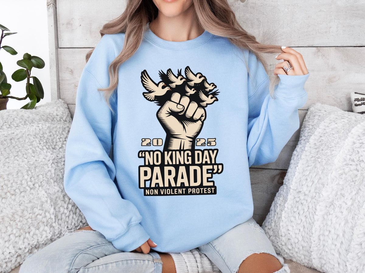 Upright Fist  Dove Sweatshirt  "No King Day Parade. Non Violent Protest" | Unisex Statement for Peaceful Justice  Unity