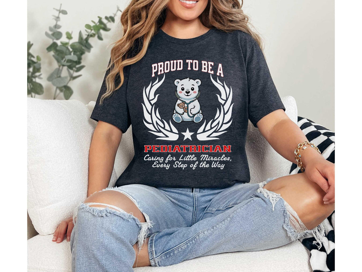 Proud to Be a Pediatrician T-Shirt  Unisex Doctor Tee with Heartfelt Slogan