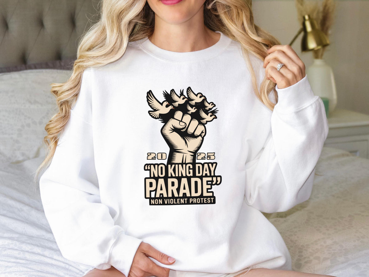 Upright Fist  Dove Sweatshirt  "No King Day Parade. Non Violent Protest" | Unisex Statement for Peaceful Justice  Unity