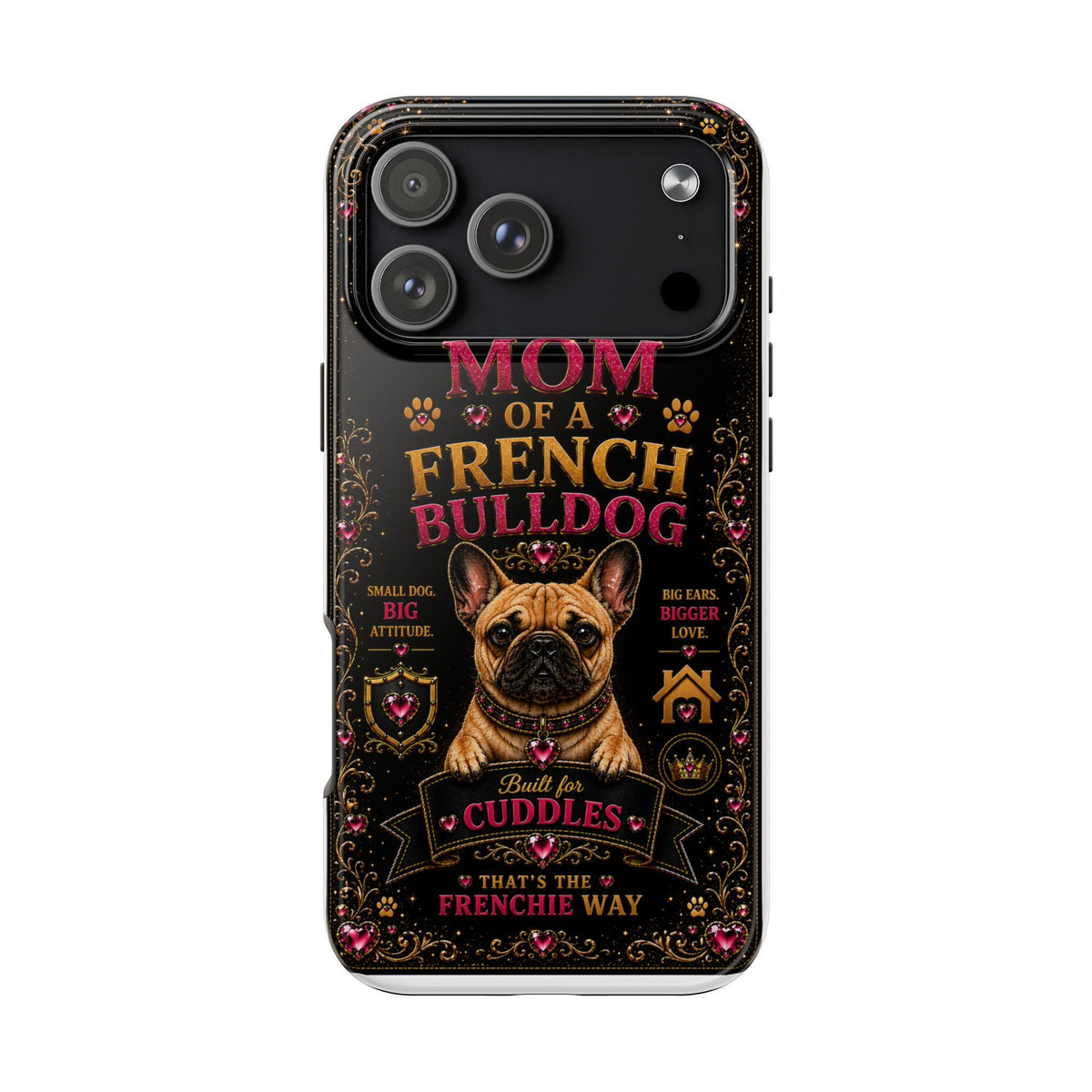 Mom of a French Bulldog Glitter Phone Case Built for Cuddles That's the Frenchie Way Dog Lover iPhone Samsung Cover
